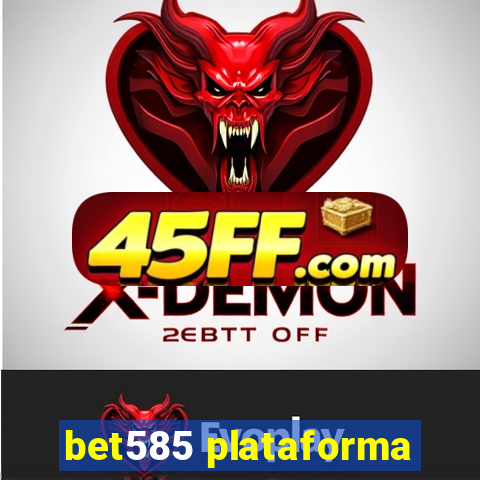 bet585 plataforma
